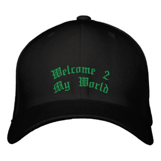 Welcome 2 My World Embroidered Baseball Cap