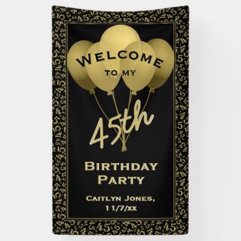 Welcome 45th Birthday Number Patten Gold And Black Banner by NancyTrippPhotoGifts at Zazzle
