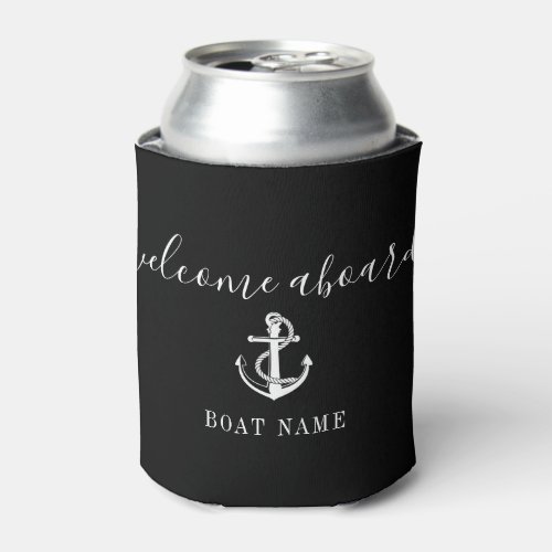 Welcome Aboard Boat Name Black And White Can Cooler
