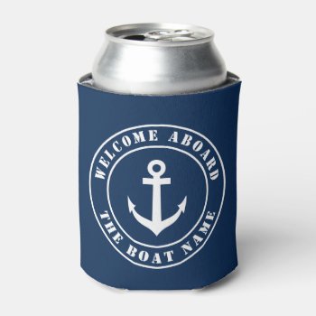 Welcome Aboard Custom Boat Name Nautical Anchor Can Cooler by logotees at Zazzle