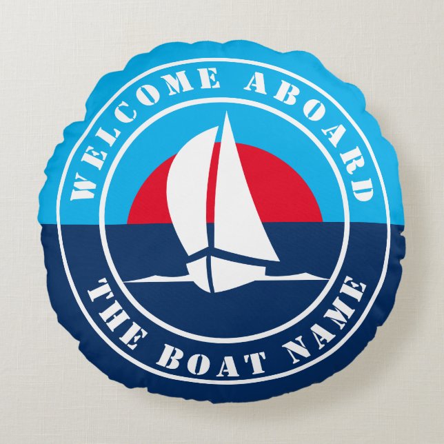 Welcome aboard custom boat name sailing boat round pillow (Front)