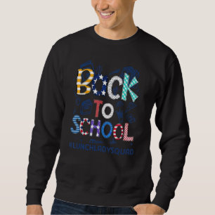 Welcome Back 1st Day of School Lunch Lady Squad Ba Sweatshirt