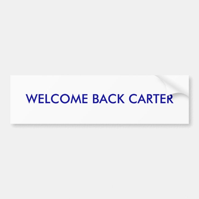 WELCOME BACK CARTER BUMPER STICKER (Front)