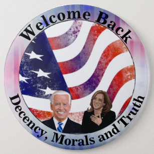 WELCOME BACK  Decency, Morals and Truth Button