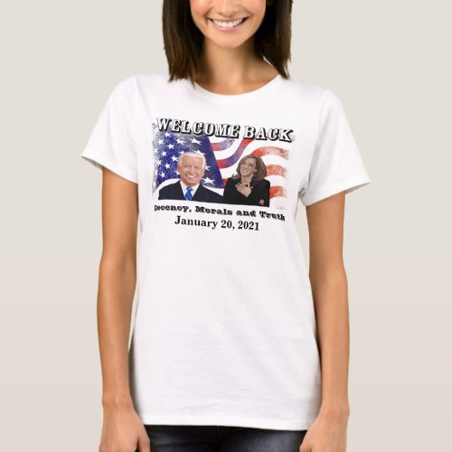 WELCOME BACK  Decency Morals and Truth T_Shirt