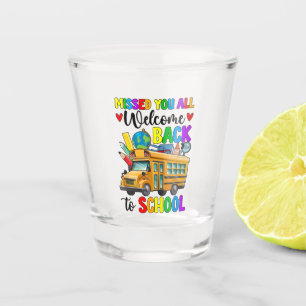 Welcome Back First Day Of School Bus Driver Shot Glass