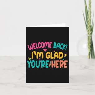 Welcome Back, Glad Youre Here, 1st Day Of School,  Card