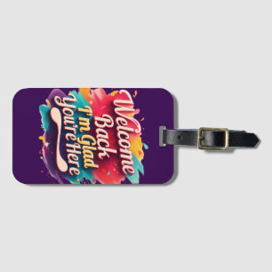 Welcome Back I’m Glad You’re Here Back to School Luggage Tag