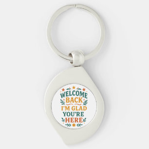 Welcome Back I’m Glad You’re Here Retro Keychain