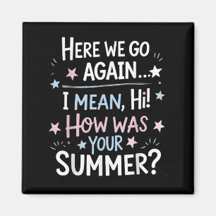 Welcome Back Im Glad Youre Here, Back To School Te Magnet