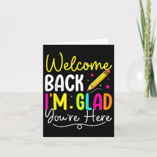 Welcome Back Im Glad Youre Here Back To School Tea Card