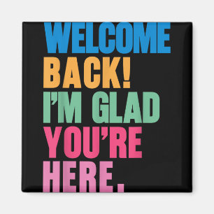 Welcome Back Im Glad Youre Here Back To School Tea Magnet