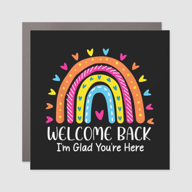 Welcome Back I'm Glad You're Here First Day Of Sch Car Magnet (Front)