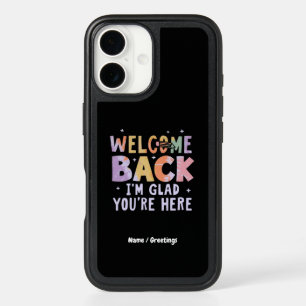 Welcome Back I'm Glad You're Here First Day School iPhone 16 Case