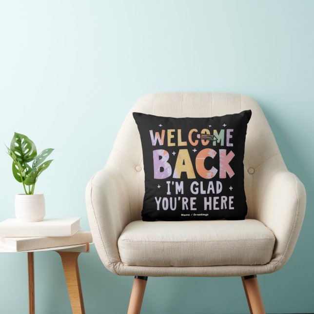 Welcome Back I'm Glad You're Here First Day School Throw Pillow (Chair)