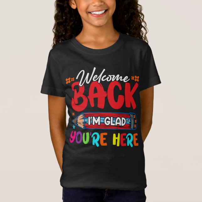 Welcome back. I'm glad you're here T-Shirt (Front)