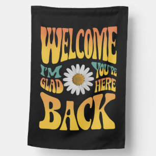 Welcome Back I'm Glad You're Here Teacher  House Flag