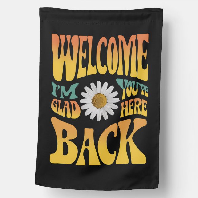 Welcome Back I'm Glad You're Here Teacher  House Flag (Front)
