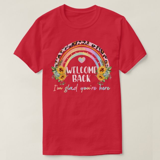 Welcome Back Im Glad Youre here With Sunflower T  T-Shirt (Design Front)