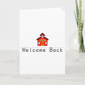 Welcome Back (schoolhouse) Card by LushLaundry at Zazzle