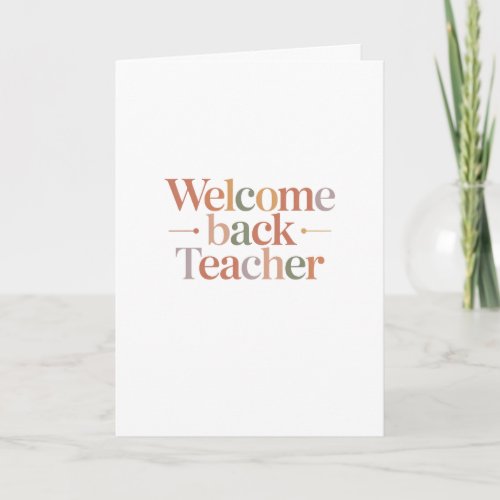 Welcome Back Teacher Card