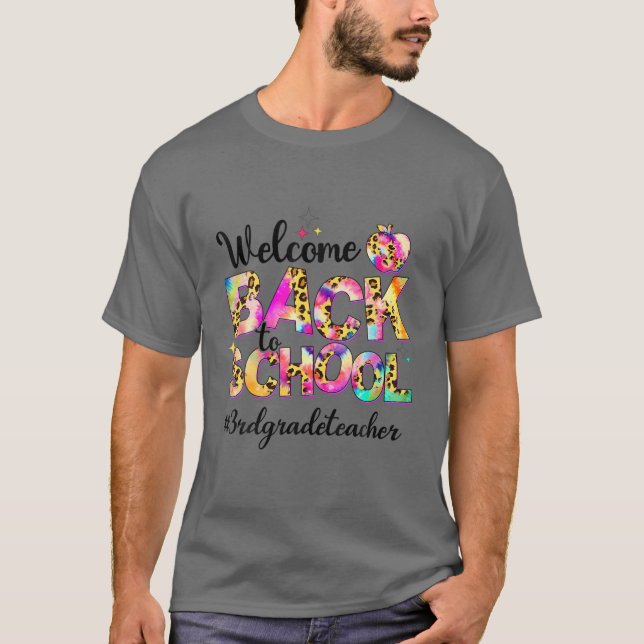 Welcome Back To School 3Rd Grade Teacher Tie Dye A T-Shirt (Front)