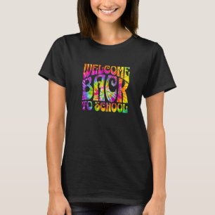 Welcome Back To School 70s Rainbow Tie Dye Teacher T-Shirt
