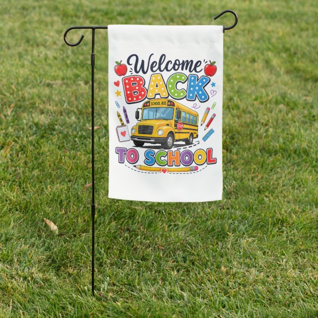 Welcome Back to School Bus Driver First Day Garden Flag (In SItu)