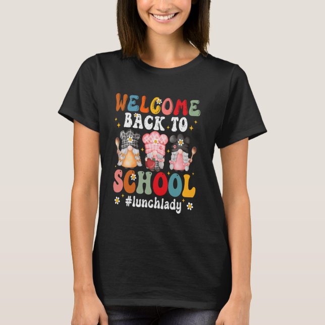 Welcome Back To School Cafeteria Worker Lunch Lady T-Shirt (Front)