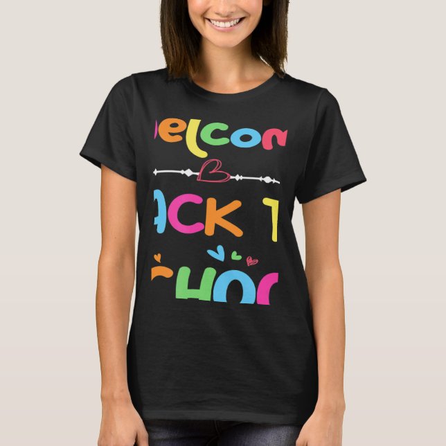 Welcome Back To School First Day of School Teacher T-Shirt (Front)