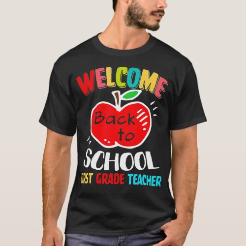 Welcome Back To School For First Grade Teacher Squ T_Shirt