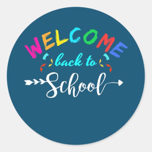 Welcome Back To School Funny Teacher Love Gift  Classic Round Sticker