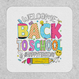 Welcome Back to School Happy First Day of School T Patch