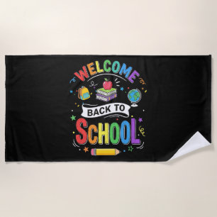 Welcome Back to School Kids Teacher First Day Beach Towel