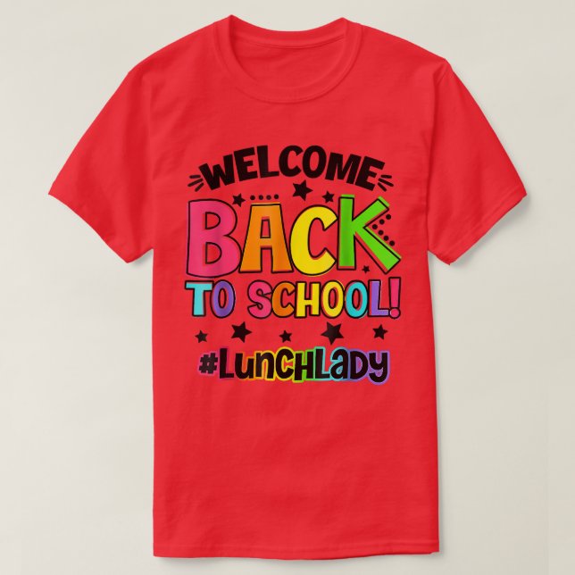 Welcome Back To School Lunch Lady Cafeteria Teache T-Shirt (Design Front)