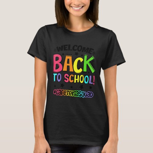 Welcome Back To School Lunch Lady Cafeteria Teache T_Shirt