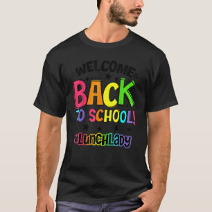 Welcome Back To School Lunch Lady Cafeteria Teache T-Shirt