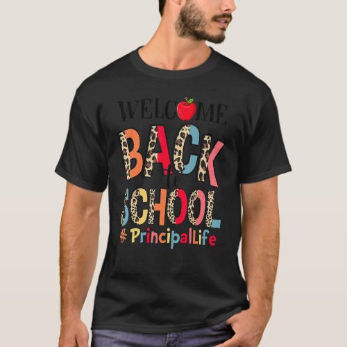 Welcome Back To School Principal Life Back To Scho T_Shirt