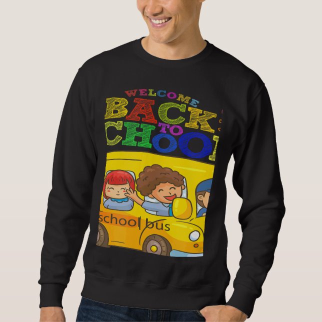 Welcome Back To School  School Bus Driver Mens Boy Sweatshirt (Front)