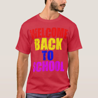 Welcome Back to School T Tee for Teachers & Stud