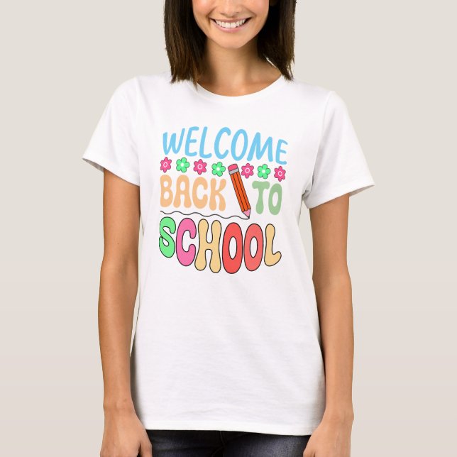 Welcome Back To School Teacher Gift T-Shirt (Front)