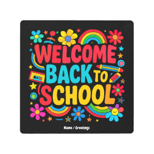 Welcome Back to School Teacher Kids Appreciation  Metal Print
