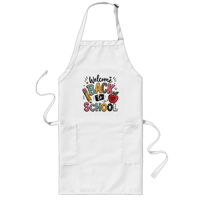 Welcome Back to School Teacher Student First Day Long Apron (Front)