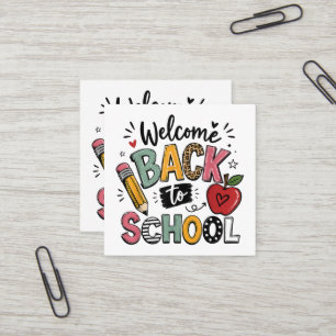 Welcome Back to School Teacher Student First Day Square Business Card