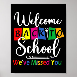 Welcome Back To School We've Missed You Fun Teache Poster