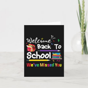 Welcome Back To School We've Missed You School Cha Card
