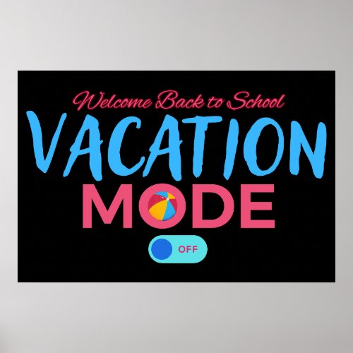 welcome back to shcool vacation mode off poster