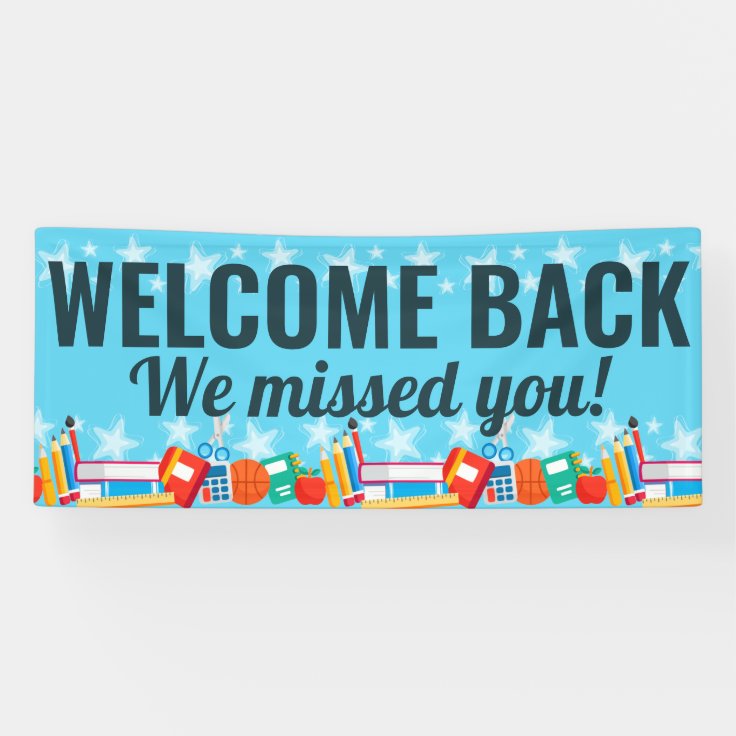 Welcome back we missed you students school banner | Zazzle