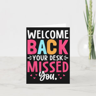 Welcome Back Your Desk Missed You Card