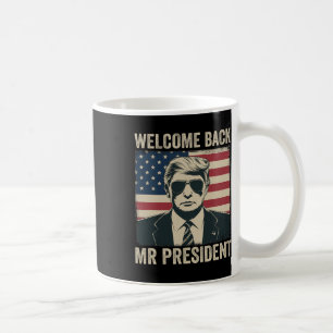 Welcome Byck Mr President Donald Trump Victory 1 Coffee Mug
